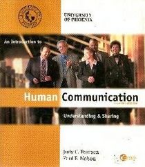 An Introduction to Human Communication: Understanding & Sharing (An Introduction to Human Communication: Understanding & Sharing, Special Edition for University of Phoenix)
