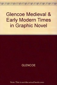 Glencoe Medieval & Early Modern Times in Graphic Novel