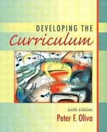 Developing the Curriculum (6th Edition)