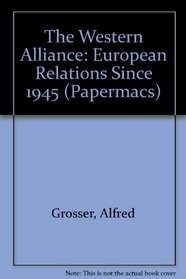 The Western Alliance: European Relations Since 1945 (Papermacs)