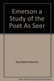 Emerson a Study of the Poet As Seer