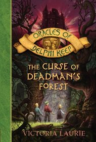 The Curse of Deadman's Forest (Oracles of Delphi Keep, Bk 2)