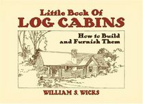 Little Book of Log Cabins: How to Build and Furnish Them (Dover Pictorial Archive)
