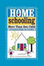 Homeschooling More Than One Child : A Practical Guide for Families