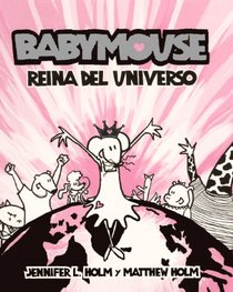 Reina Del Universo! (Queen Of The World!) (Turtleback School & Library Binding Edition) (Babymouse (Prebound))
