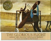 The Glorious Flight: Across the Channel with Louis Bleriot July 25, 1909