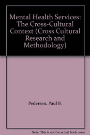Mental Health Services: The Cross-Cultural Context (Cross Cultural Research and Methodology)