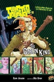 The Goblin King (Twisted Journeys, Bk 10)