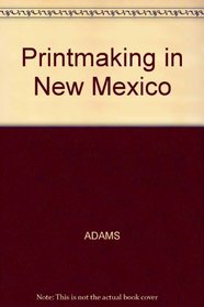 Printmaking in New Mexico