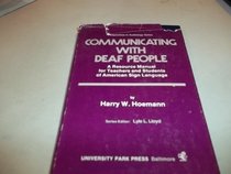 Communicating With Deaf People: A Resource Manual for Teachers and Students of American Sign Language (Perspectives in Audiology Series)