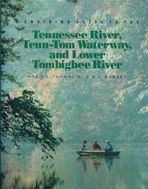 A Cruising Guide to the Tennessee River, Tenn-Tom Waterway, and the Lower Tombigbee River