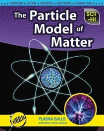The Particle Model of Matter (Sci-Hi: Physical Science)