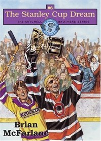 The Stanley Cup Dream: Book Six in the Mitchell Brothers Series