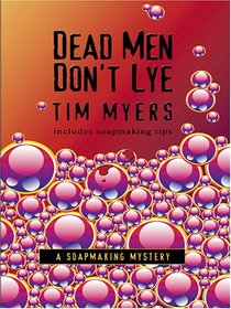 Dead Men Don't Lye  (Soap Boutique Mysteries, Bk 1) (Large Print)