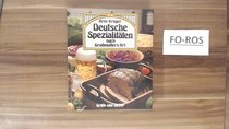 Deutsche Spezialitaten nach Grossmutters Art: Kochgeheimnisse u. beliebte Orig.-Rezepte von Schleswig-Holstein bis Bayern, von Baden bis Ostpreussen (German Edition)