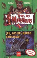 Eh, Los Del Barco Fantasma! / The Ghost Ship! (Todos Mis Monstruos / All My Monsters) (Spanish Edition)