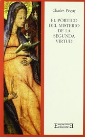 El Portico Del Misterio De La segunda Virtud/ The Porch Of the Second Virtue Mystery (Spanish Edition)