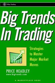 Big Trends in Trading: Strategies to Master Major Market Moves (A Marketplace Book)