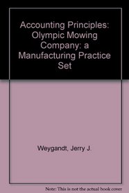 Manufacturing Practice Set to Accompany Accounting Principles Third Edition