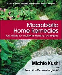 Macrobiotic Home Remedies: Your Guide to Traditional Healing Techniques