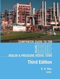 Companion Guide to the ASME Boiler and Pressure Vessel Code, Third Edition, Volume 1 (Pipelines and Pressure Vessels)