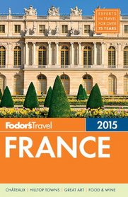 Fodor's France 2015 (Full-color Travel Guide)