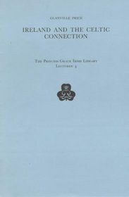 Ireland and the Celtic Connection: with A Celtic Bibliography (Princess Grace Irish Library) (Princess Grace Irish Library Lec)