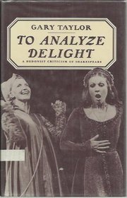 To Analyze Delight: A Hedonist Criticism of Shakespeare