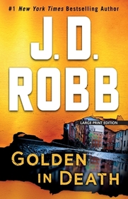 Golden in Death (In Death, Bk 50)