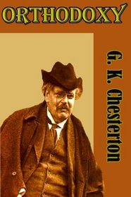 Orthodoxy: By Political Thinker G. K. Chesterton (Timeless Classic Books)