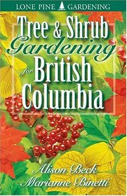 Tree And Shrub Gardening for British Columbia