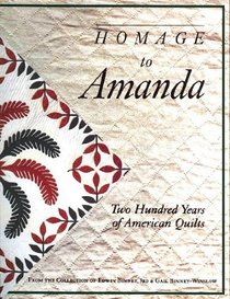 Homage to Amanda: Two Hundred Years of American Quilts