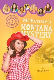 McKenzie's Montana Mystery (Camp Club Girls, Bk 3)