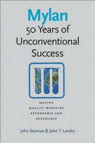 Mylan: 50 Years of Unconventional Success, Making Quality Medicine Affordable and Accessible