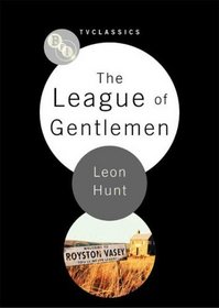 The League of Gentlemen (Bfi TV Classics)