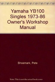 Yamaha YB100 Singles 1973-86 Owner's Workshop Manual
