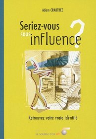 Seriez-vous sous influence ? (French Edition)