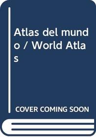 Atlas del mundo / World Atlas (Spanish Edition)