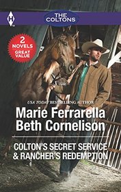Colton's Secret Service & Rancher's Redemption (Coltons)