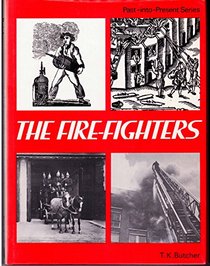 The fire-fighters (Past-into-present series)