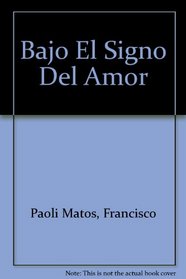 Bajo el Signo del Amor (Coleccin Aqu y Ahora, No. 17)  (Spanish Edition)