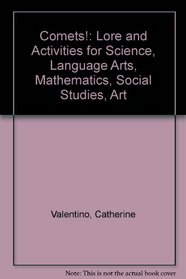 Comets! : Lore and Activities for Science, Language Arts, Mathematics, Social Studies, Art