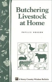 Butchering Livestock at Home : Storey Country Wisdom Bulletin A-65