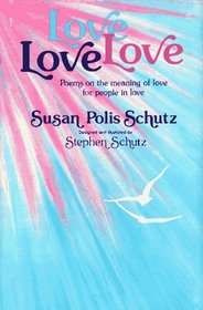Love Love Love: Poems on the Meaning of Love for People in Love