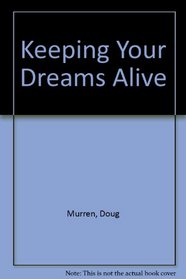 Keeping Your Dreams Alive