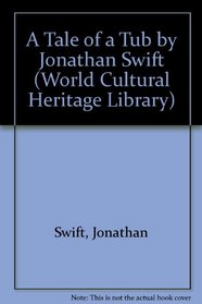 A Tale of a Tub by Jonathan Swift (World Cultural Heritage Library)