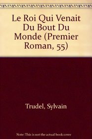 Le Roi Qui Venait Du Bout Du Monde (Premier Roman, 55) (French Edition)
