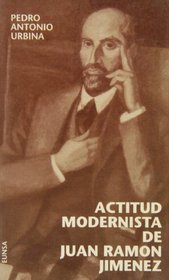 Actitud modernista de Juan Ramon Jimenez (NT. Lengua y literatura) (Spanish Edition)