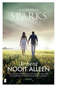 Je bent nooit alleen: Julie zal haar overleden man nooit vergeten, maar durft ze zichzelf wel een nieuwe kans op liefde te gunnen? (Dutch Edition)