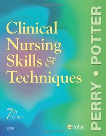 Clinical Nursing Skills and Techniques (Clinical Nursing Skills and Techniques (Perry))